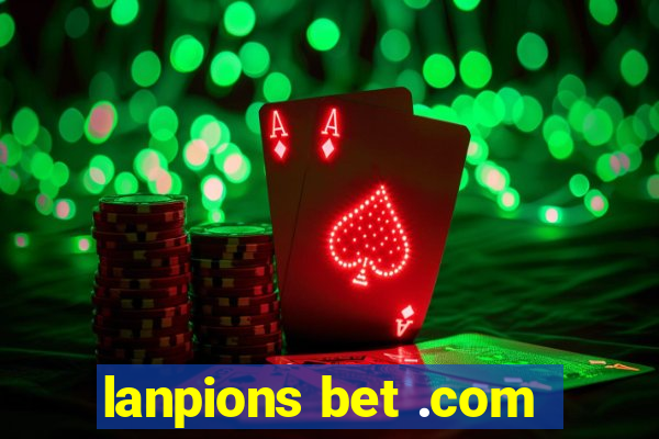 lanpions bet .com